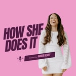 Logo of the podcast HOW SHE DOES IT Missing podcast logo