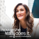How She Really Does It Podcast How She Really Does It