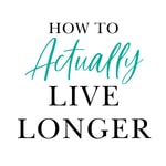 Logo of the podcast How to Actually Live Longer Podcast How to Actually Live Longer
