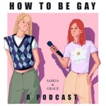 Logo of the podcast How To Be Gay Podcast How To Be Gay