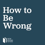 Podcast How to Be Wrong