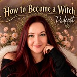 Logo of the podcast How to Become a Witch Podcast How to Become a Witch