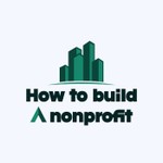 How to Build a Nonprofit Podcast How to Build a Nonprofit