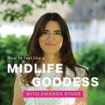 HOW TO FEEL LIKE A MIDLIFE GODDESS