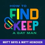 Logo of the podcast How to Find (& Keep) a Gay Man Podcast How to Find (& Keep) a Gay Man