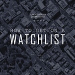 Logo of the podcast How to get on a Watchlist Podcast How to get on a Watchlist