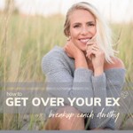 How to Get Over Your Ex Podcast How to Get Over Your Ex
