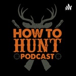 Logo of the podcast How To Hunt Podcast How To Hunt