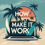 Logo of the podcast How To Make It Work Podcast How To Make It Work