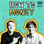 Logo of the podcast How to Money Logo of the podcast How to Money