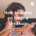 Logo of the podcast How to move on from a breakup Podcast How to move on from a breakup