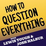 Logo of the podcast How To Question Everything Podcast How To Question Everything