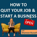 How To Quit Your Job and Start A Business (Limited Series Podcast) Podcast How To Quit Your Job and Start A Business (Limited Series Podcast)