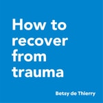 Logo of the podcast How to Recover From Trauma Podcast How to Recover From Trauma
