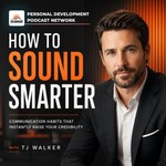 Logo of the podcast How To Sound Smarter: Communication Habits That Instantly Raise Your Credibility Podcast How To Sound Smarter: Communication Habits That Instantly Raise Your Credibility
