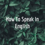 Logo of the podcast How To Speak In English Podcast How To Speak In English