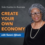 How to Start and Grow Your Business - Create Your Own Economy Podcast with Bunmi Ajibade Podcast How to Start and Grow Your Business - Create Your Own Economy Podcast with Bunmi Ajibade