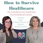 Logo of the podcast How to Survive Healthcare Podcast How to Survive Healthcare