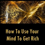 Logo of the podcast How to Use Your Mind to Get Rich Podcast How to Use Your Mind to Get Rich