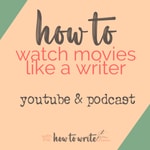 Logo of the podcast How to Watch Movies Like a Writer Podcast How to Watch Movies Like a Writer