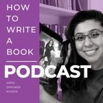 How To Write a Book Podcast Podcast How To Write a Book Podcast