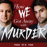 How We Got Away with Murder Podcast How We Got Away with Murder