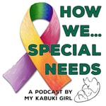Logo of the podcast How We...Special Needs Podcast How We...Special Needs