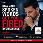 Logo of the podcast How Your Spoken Words Get You Fired in 30 Seconds Podcast How Your Spoken Words Get You Fired in 30 Seconds