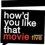 How‘d You Like That Movie‘s Podcast