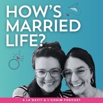 Logo of the podcast How's Married Life? Podcast How's Married Life?