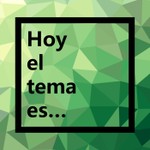 Logo of the podcast Hoy el tema es... Podcast Hoy el tema es...