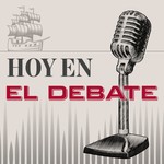 Logo of the podcast Hoy en El Debate Podcast Hoy en El Debate