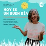 Hoy es un buen día by Lola Gamboa Podcast Hoy es un buen día by Lola Gamboa
