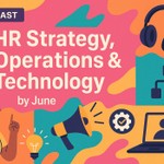 Logo of the podcast HR Strategy, Operations & Technology; by June Podcast HR Strategy, Operations & Technology; by June