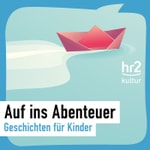 Logo of the podcast hr2 Auf ins Abenteuer - Geschichten für Kinder Podcast hr2 Auf ins Abenteuer - Geschichten für Kinder