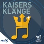 Logo of the podcast hr2 Kaisers Klänge Podcast hr2 Kaisers Klänge