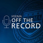 HSEMA Off the Record Podcast HSEMA Off the Record