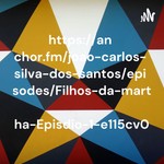 Logo of the podcast https://anchor.fm/joao-carlos-silva-dos-santos/episodes/Filhos-da-martha-Episdio-1-e115cv0 Podcast https://anchor.fm/joao-carlos-silva-dos-santos/episodes/Filhos-da-martha-Episdio-1-e115cv0