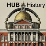 Logo of the podcast HUB History - Our Favorite Stories from Boston History Podcast HUB History - Our Favorite Stories from Boston History