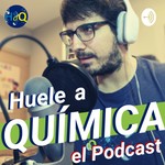Huele a Química: el Podcast Podcast Huele a Química: el Podcast