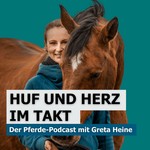 Logo of the podcast Huf und Herz im Takt Podcast - Basics rund ums Pferd Podcast Huf und Herz im Takt Podcast - Basics rund ums Pferd