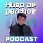 Logo of the podcast Hugo Au Perchoir Podcast Hugo Au Perchoir