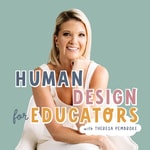 Logo of the podcast Human Design For Educators Podcast Human Design For Educators