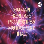 Logo of the podcast Human Genome Project by Muhammad Diaz Podcast Human Genome Project by Muhammad Diaz