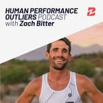 Human Performance Outliers Podcast with Zach Bitter Podcast Human Performance Outliers Podcast with Zach Bitter