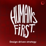 Logo of the podcast Humans First: Design-Driven Strategy Podcast Humans First: Design-Driven Strategy