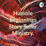 Logo of the podcast Humble Beginnings Story Teller Ministry. Podcast Humble Beginnings Story Teller Ministry.