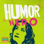 Logo of the podcast Humor Nero - Seconda Stagione Podcast Humor Nero - Seconda Stagione