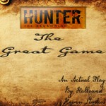 Hunter: The Great Game Podcast Hunter: The Great Game