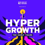 Logo of the podcast Hypergrowth: the early years Podcast Hypergrowth: the early years